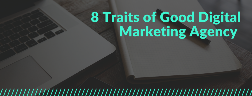 Traits of Good Digital Marketing Agency